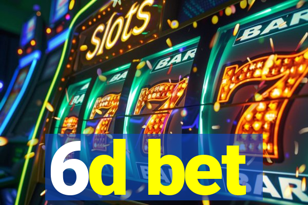 6d bet